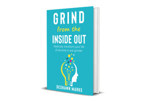 Grind From The Inside Out - DeShawn Marks